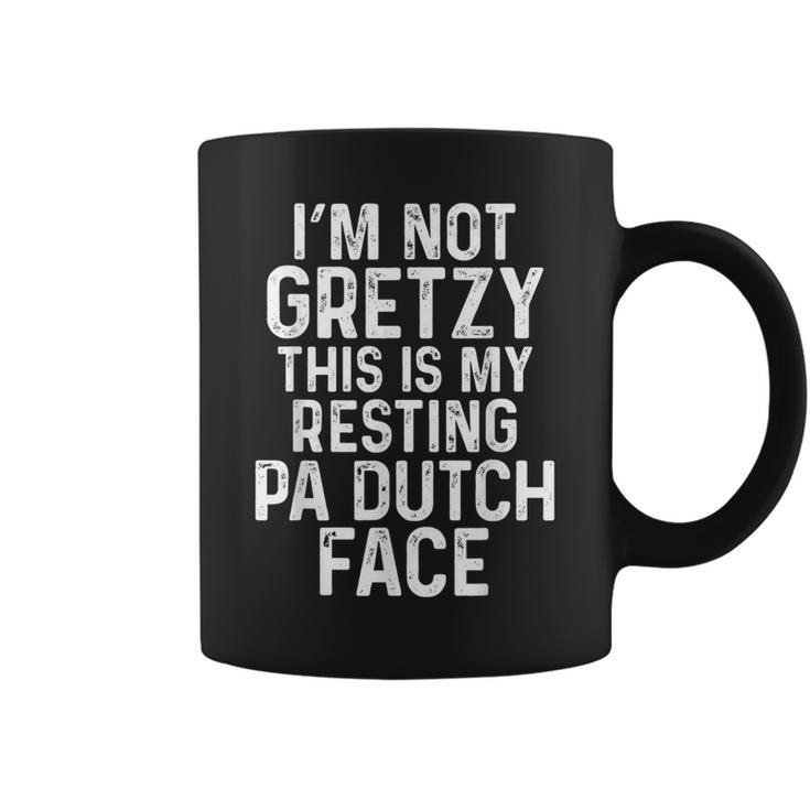 Pa Dutch I'm Not Gretzy Grumpy Old Amish Family Jokes Coffee Mug