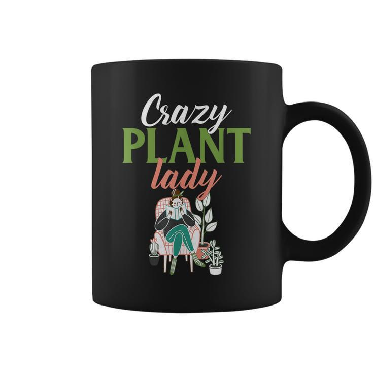Plant And Gardening Lover Crazy Plant Lady Coffee Mug