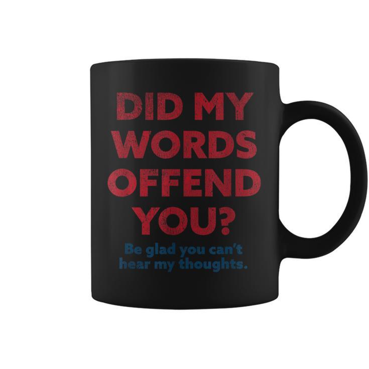 Political Opinion Or Debate Are You Offended For Men Coffee Mug