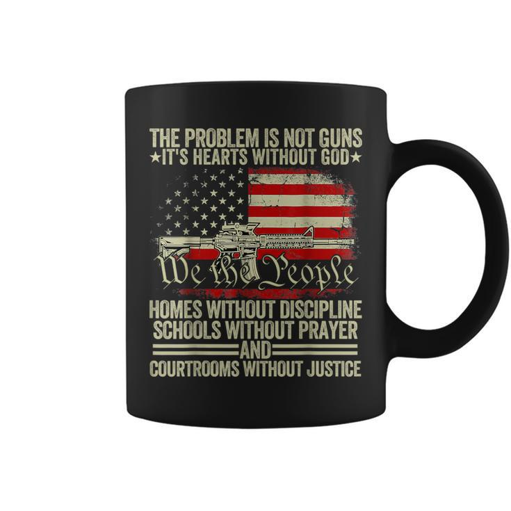 The Problem Is Not Guns It's Hearts Without God Coffee Mug