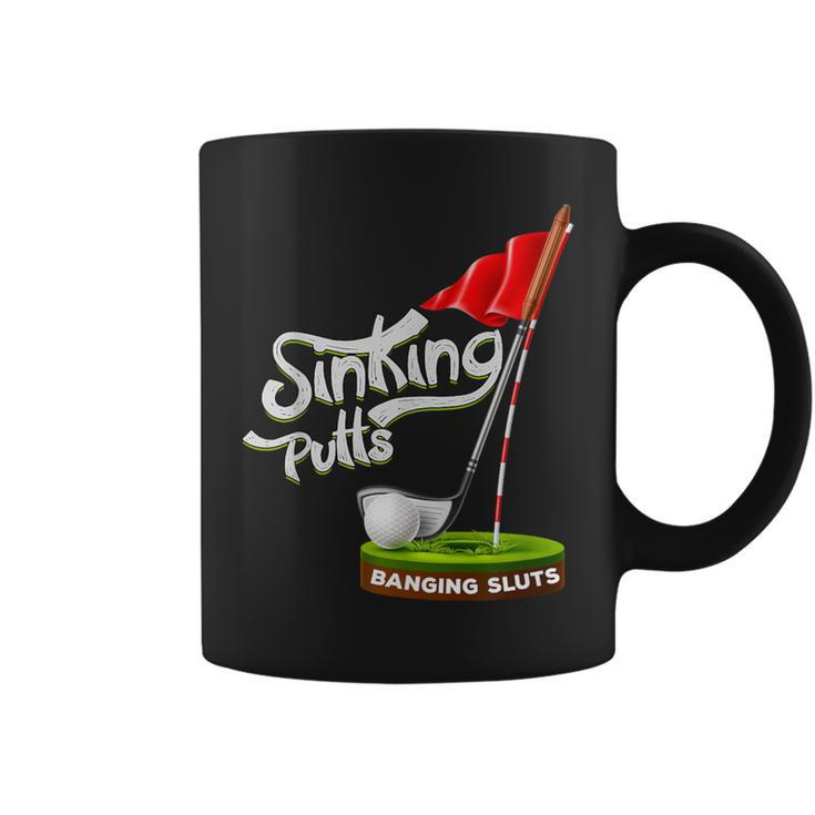 Quote Golfplayer Sinking Putts Banging Sluts Coffee Mug