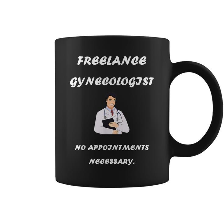 Sarcastic Gynecologist Freelance Doctor Coffee Mug