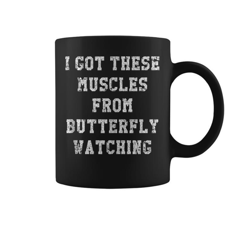 I Got These Muscles From Butterfly Watching Coffee Mug