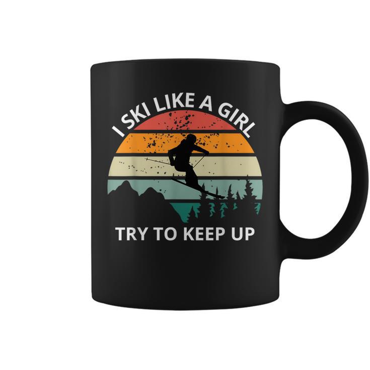 I Ski Like A Girl Try To Keep Up Snow Montains Coffee Mug