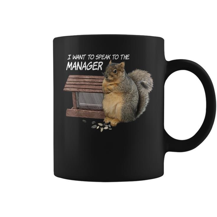 Squirrel I Want To Speak To The Manager Coffee Mug