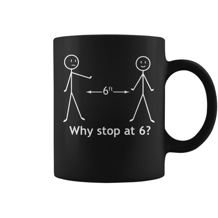 Stick Figure Why Stop At Six Feet Social Distance Coffee Mug