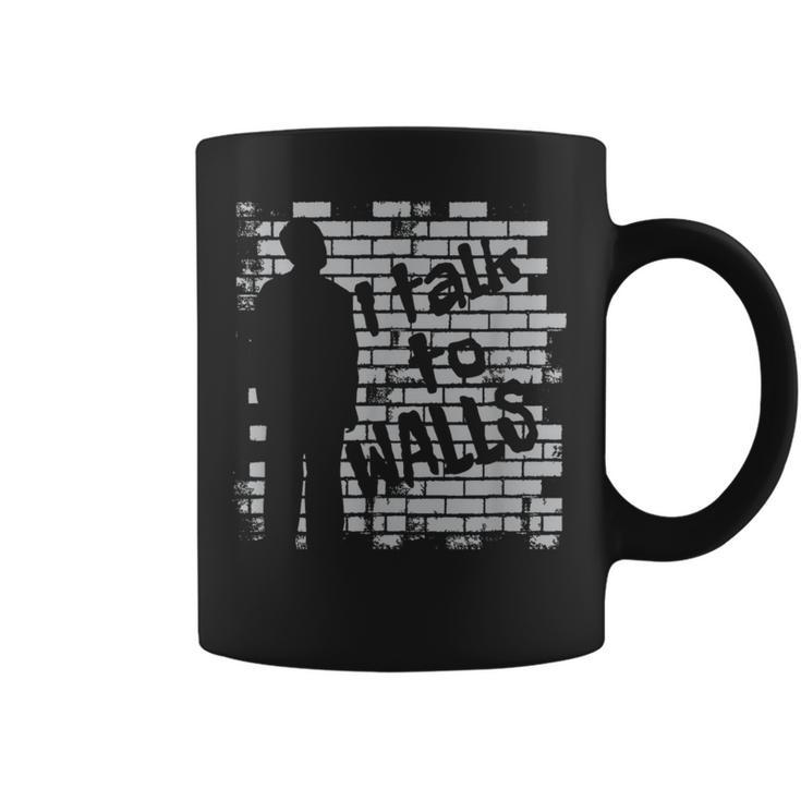 I Talk To Walls T For Debaters Coffee Mug