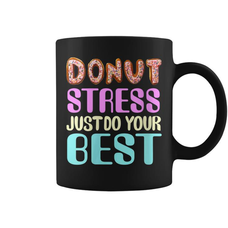 Test Day Teacher Donut Stress Just Do Your Best Coffee Mug