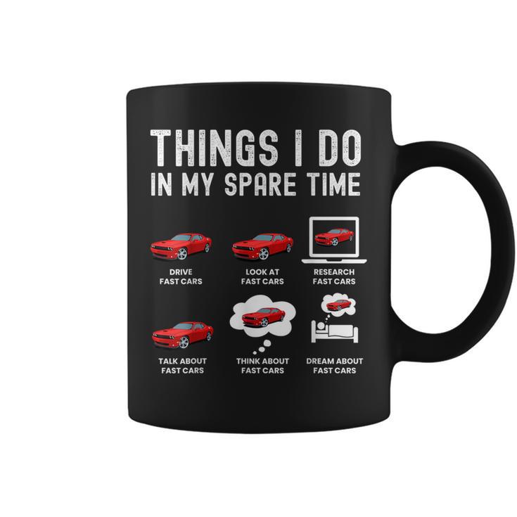 Things I Do In My Spare Time Fast Cars Lover Coffee Mug