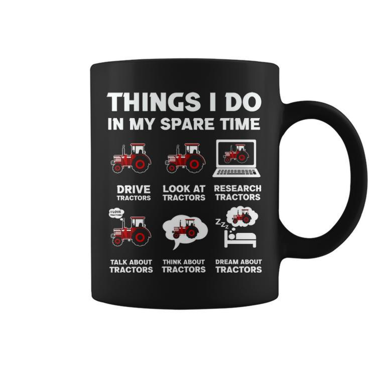 Tractors Lover 6 Things I Do In My Spare Time Tractor Coffee Mug