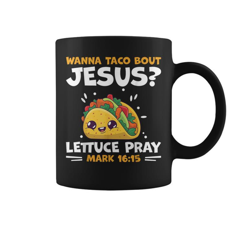 Wanna Taco Bout Jesus Christian Cinco De Mayo Coffee Mug