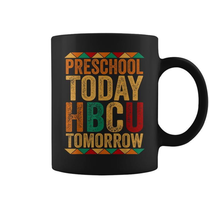 Future Hbcu College Student Preschool Today Hbcu Tomorrow Coffee Mug