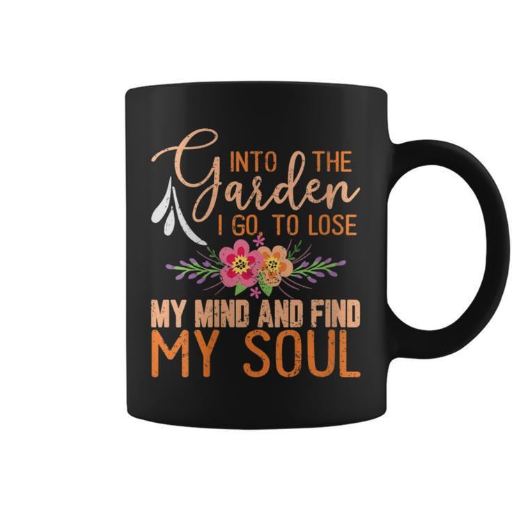Into The Garden I Go To Lose My Mind Gardner Gardening Coffee Mug