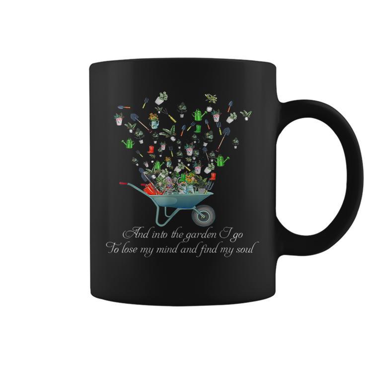 And Into The Garden I Go To Lose My Mind Gardening Coffee Mug