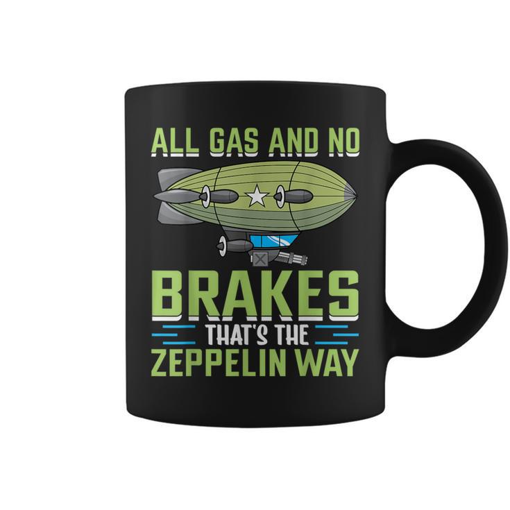 All Gas And No Brakes That's The Zeppelin Way I Zeppelin Coffee Mug