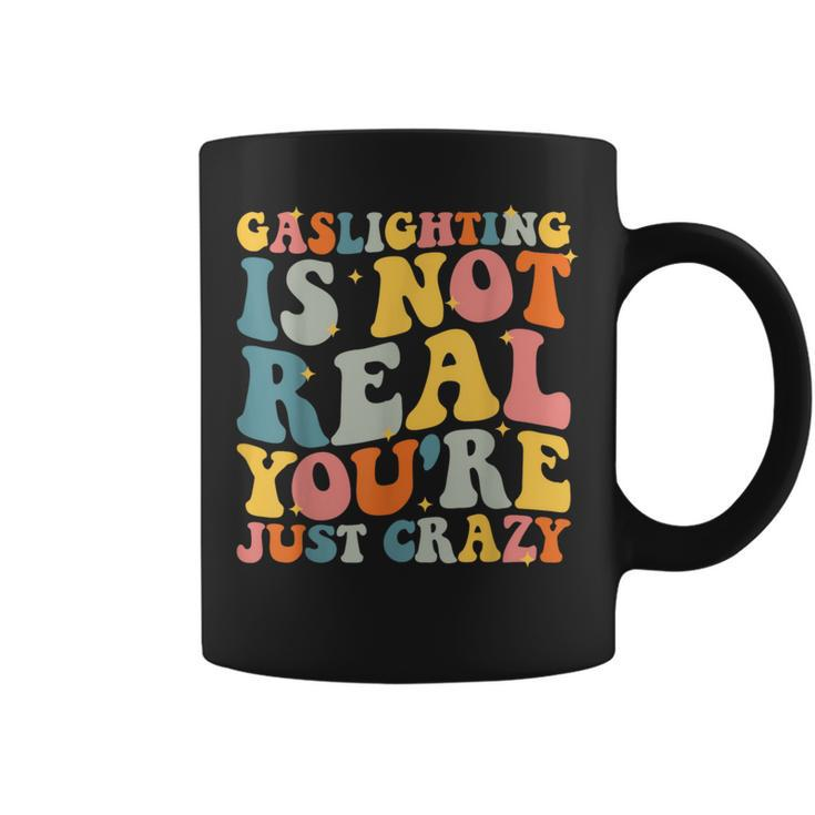 Gaslighting Is Not Real You're Just Crazy Retro Groovy Coffee Mug
