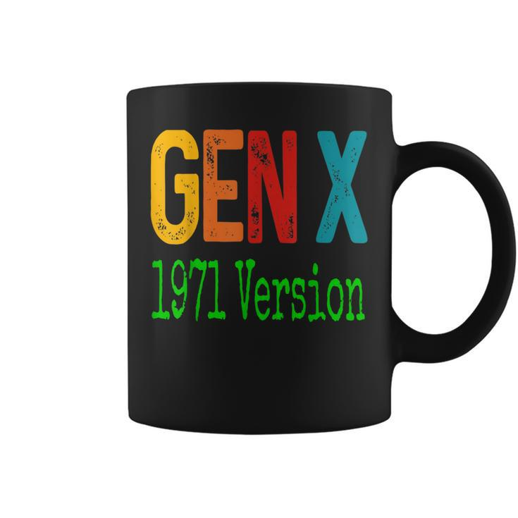 Gen X 1971 Version Generation X Gen Xer Saying Humor Coffee Mug