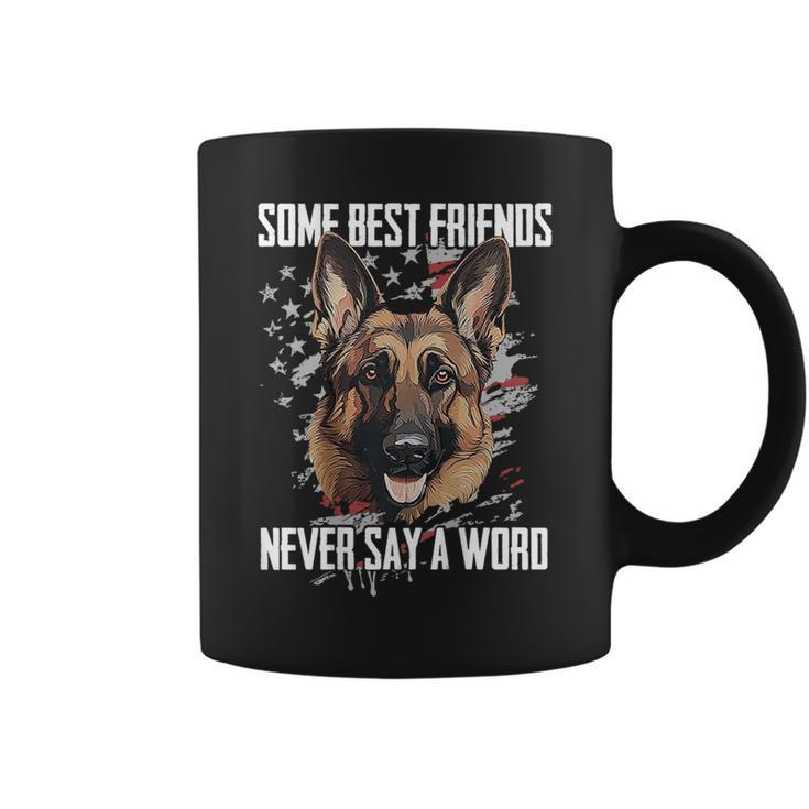 German Shepherd Some Best Friends Never Say A Word On Back Coffee Mug