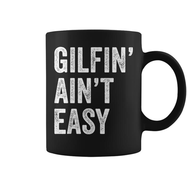 Gilfin' Ain't Easy Gilf Grandma I'd Like To Coffee Mug