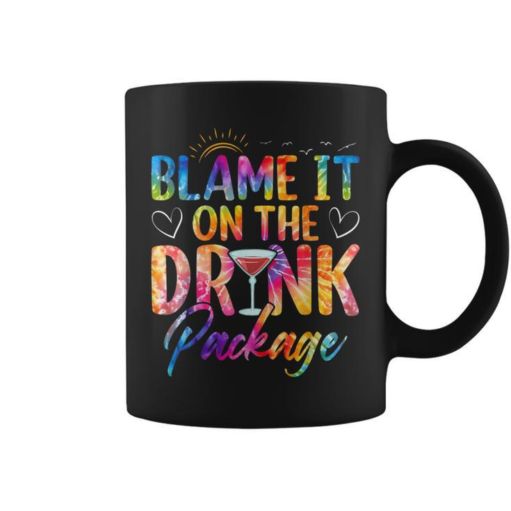 Girls Cruise Blame It On The Drink Package Drinking Booze Coffee Mug