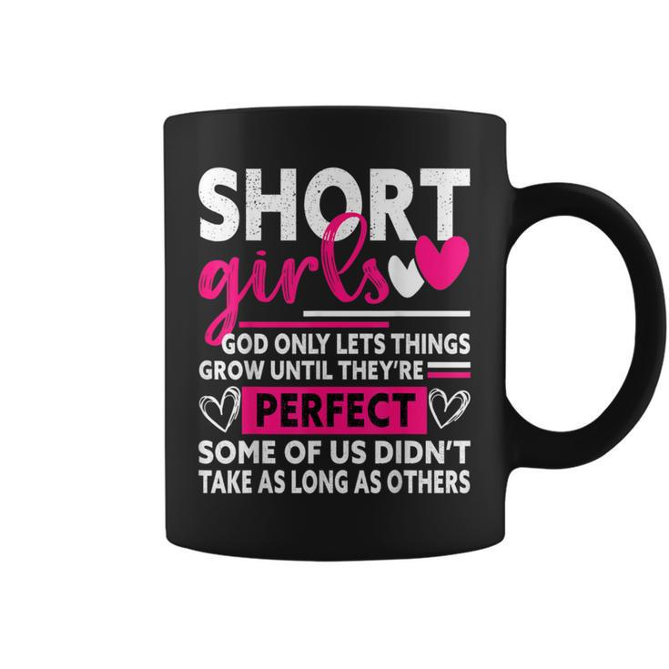 Short Girls God Only Lets Things Grow Short Cute Coffee Mug