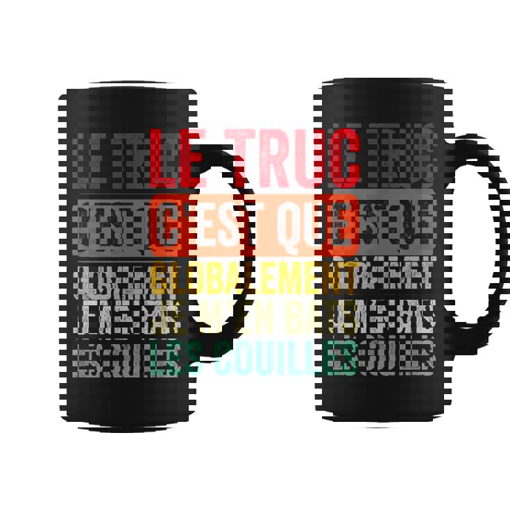 Globalement Je M'en Bats Les Couilles-Humour Tasse