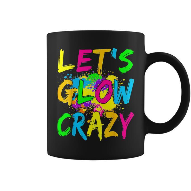 Lets Glow Crazy Party Retro Colorful 80S Rave Color Coffee Mug