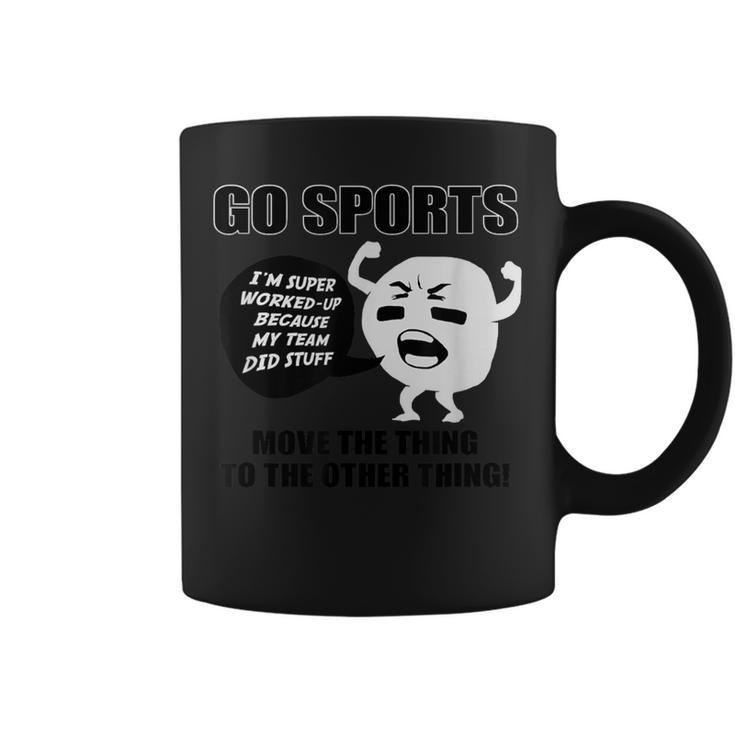 Go Sports Move The Thing To The Other Thing Coffee Mug