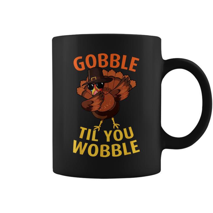 Gobble Til You Wobble Dabbing Turkey Thanksgiving Day Coffee Mug