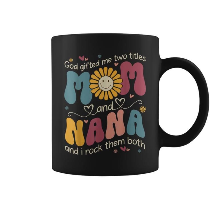 Goded Me Two Titles Mom Nana Hippie Groovy Coffee Mug