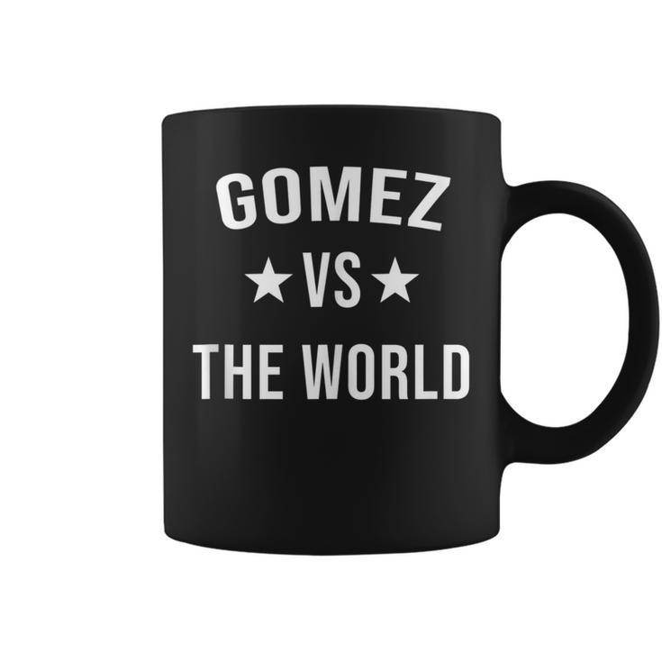 Gomez Vs The World Family Reunion Last Name Team Custom Coffee Mug