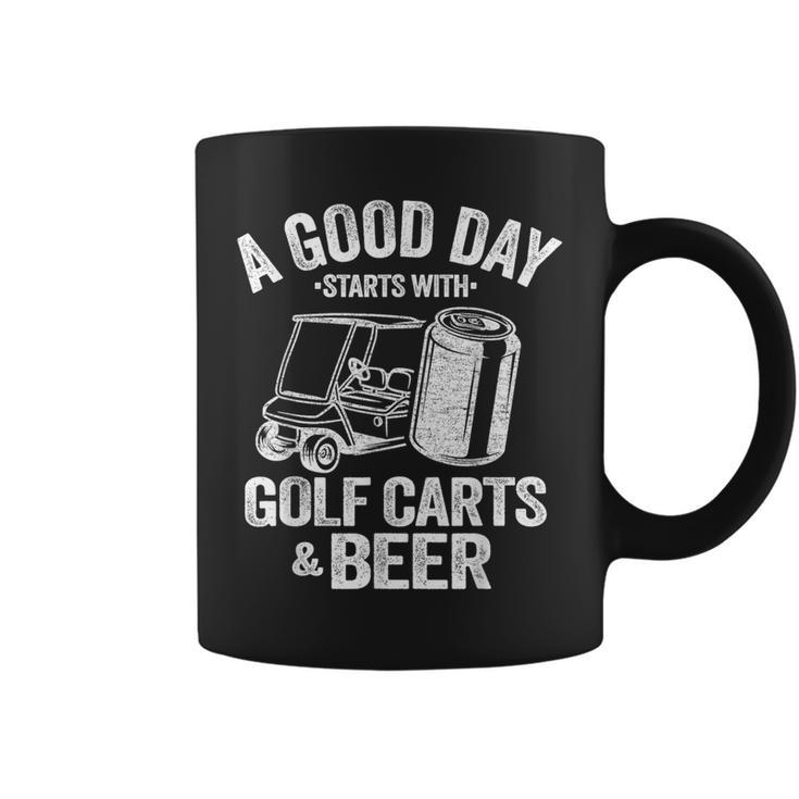A Good Day Starts With Golf Carts And Beer Golfing Coffee Mug