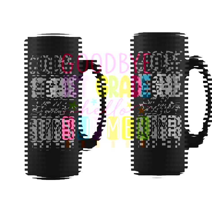 Goodbye 1St Grade Hello Summer Last Day Of School Graduation Coffee Mug