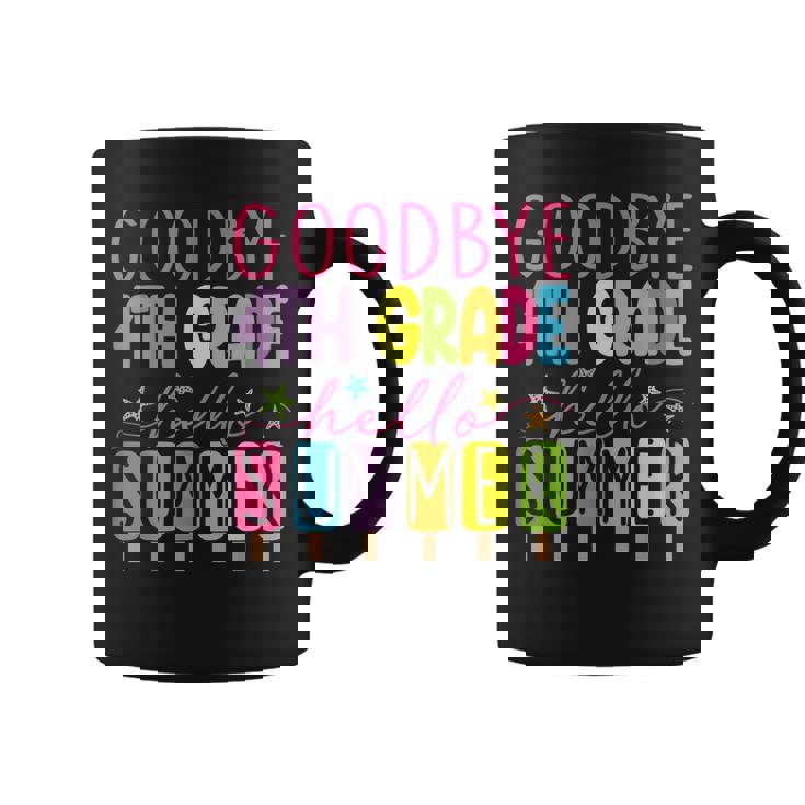 Goodbye 4Th Grade Hello Summer Last Day Of School Graduation Coffee Mug