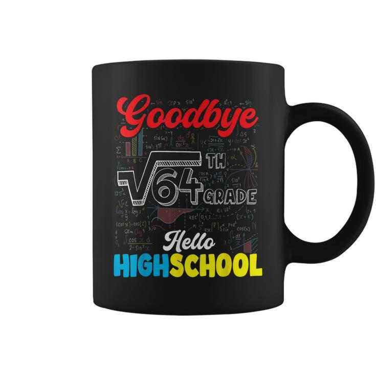 Goodbye 8Th Grade Hello Highschool Graduation Boys Girls Coffee Mug