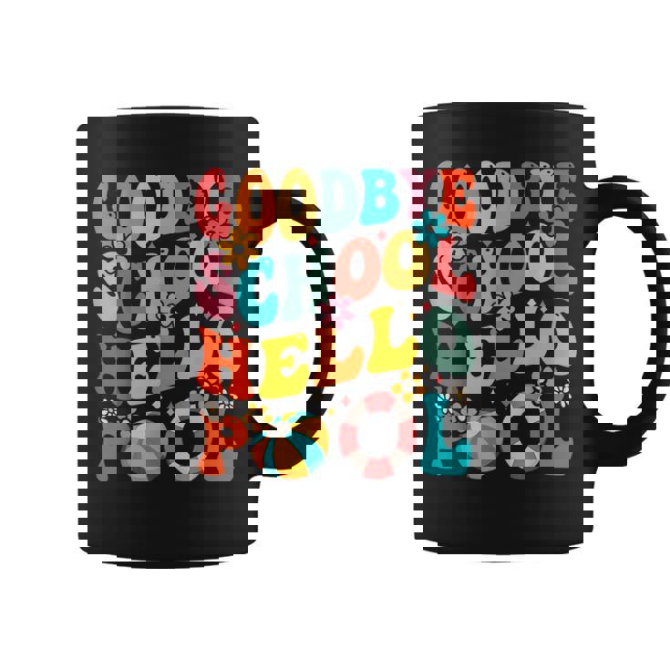 Goodbye School Hello Pool Summer Groovy Last Day Of School Coffee Mug
