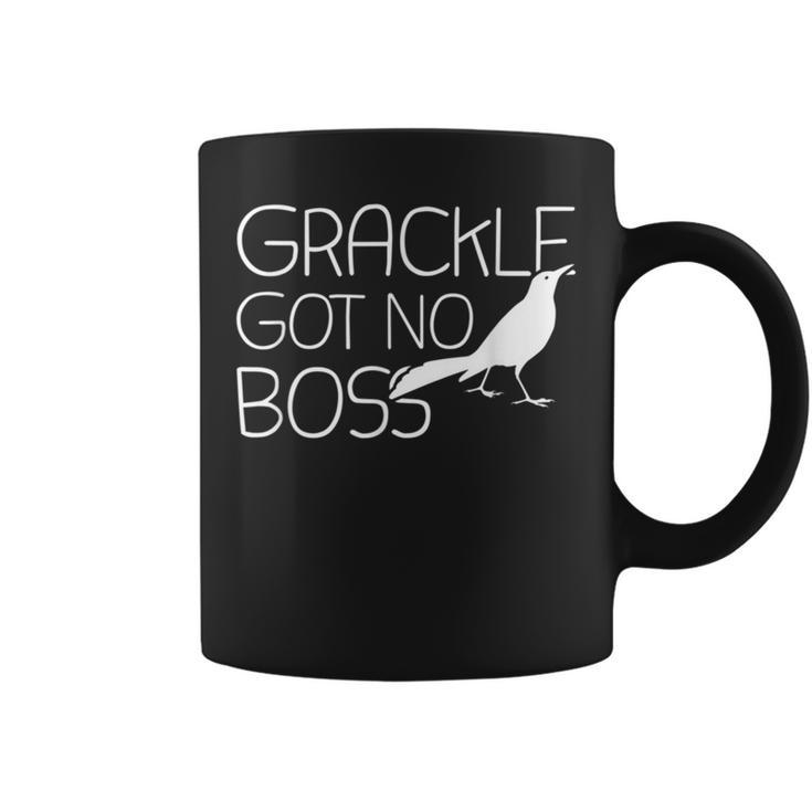 Grackle Gots No Boss Grackle Bird Lover Coffee Mug