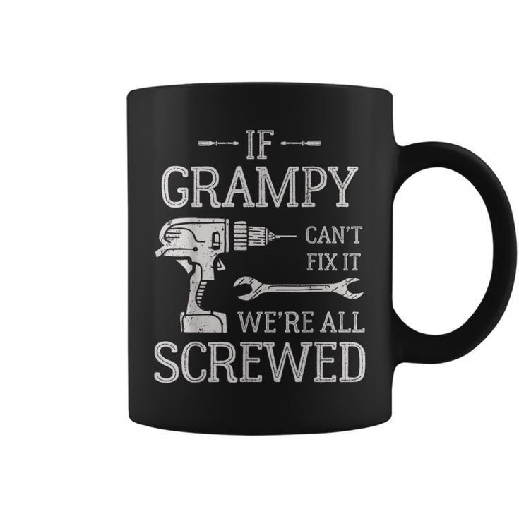 If Grampy Can't Fix It We're All Screwed Father's Day Coffee Mug