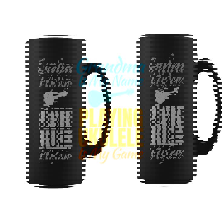 Grandma Is My Name Playing Ukulele Is My Game Ukulele Granny Coffee Mug
