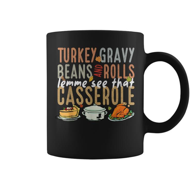 Gravy Beans And Rolls Let Me Cute Turkey Happy Thanksgiving Coffee Mug