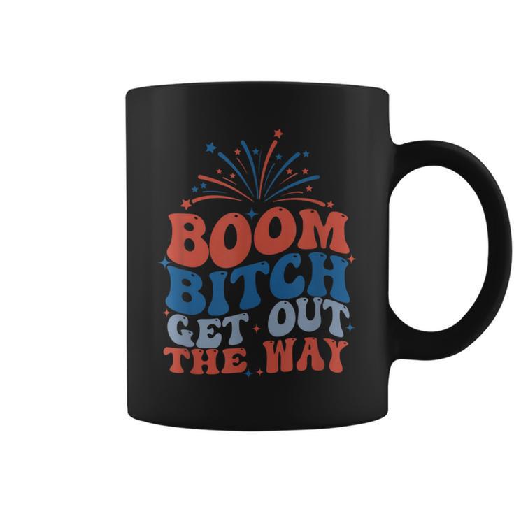 Groovy Fireworks 4Th Of July Boom Bitch Get Out The Way Coffee Mug