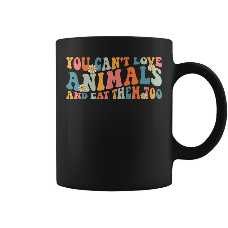 Groovy Retro You Can't Love Animals And Eat Them Too Vegan Coffee Mug