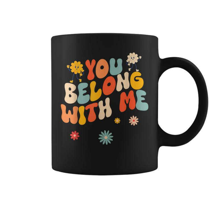 Groovy Valentine You Belong With Me Coffee Mug