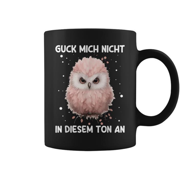 Guck Mich Nicht In Diesem Ton An Annervt Vogel Tassen