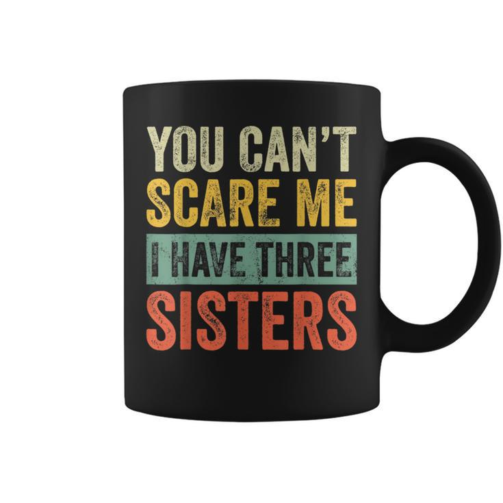 Halloween You Can't Scare Me I Have Three Sisters Coffee Mug