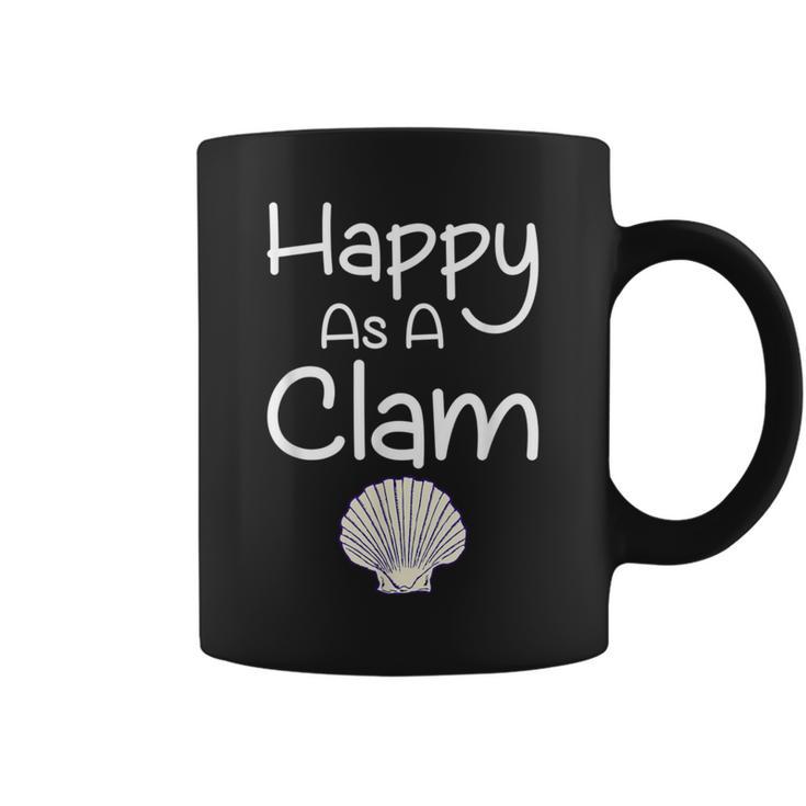 Happy As A Clam T- Quote Coffee Mug