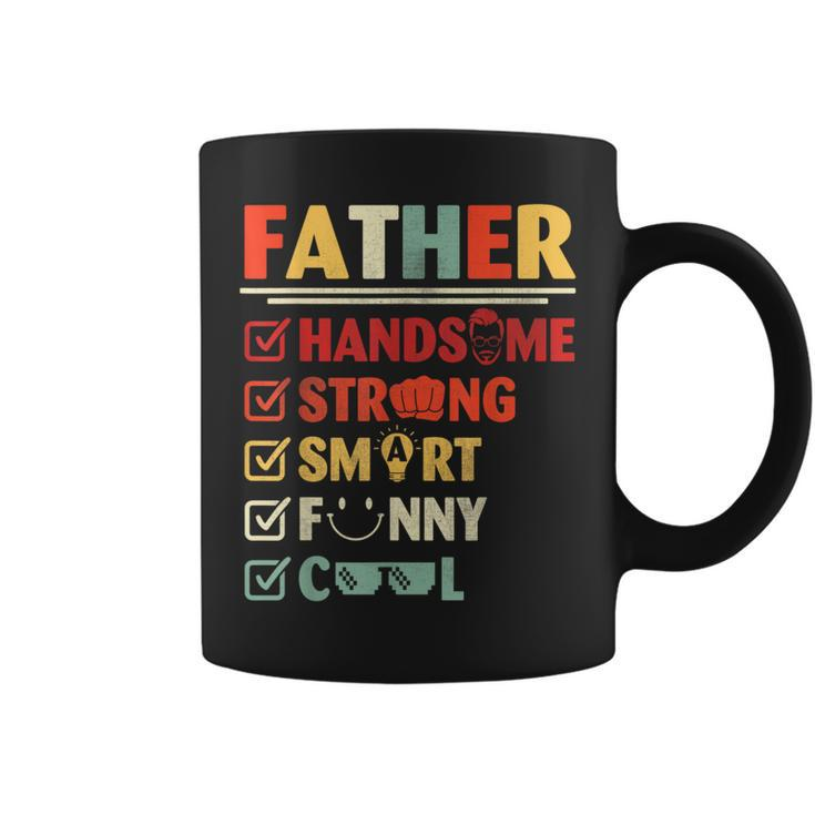 Happy Day Me You Father Handsome Strong Smart Cool Coffee Mug