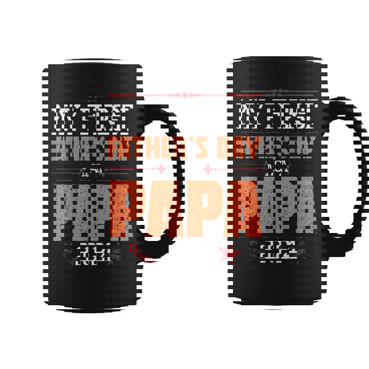 Happy My First Father's Day As A Papa 2024 Daddy Father Dad Coffee Mug