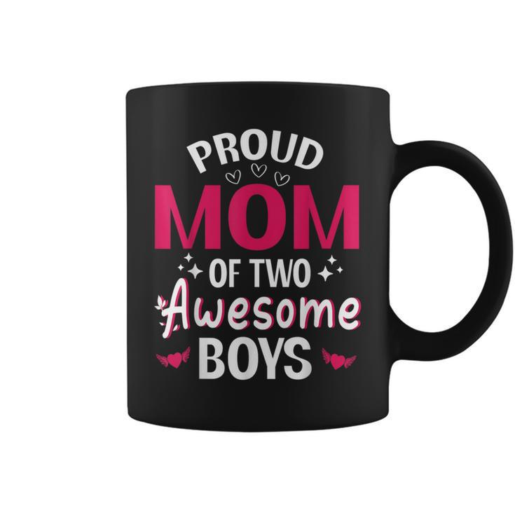 Happy Mother Day Mommy Proud Mom Of Two Awesome Boys Son Coffee Mug