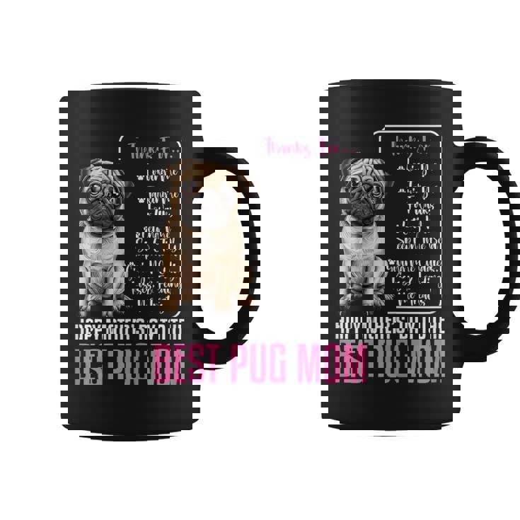 Happy Mother's Day To The Best Pug Mom Pug Dog Mom Coffee Mug